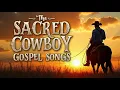 Download Lagu Sacred Cowboy Gospel Songs | Inspiring Country Worship for Faithful Hearts