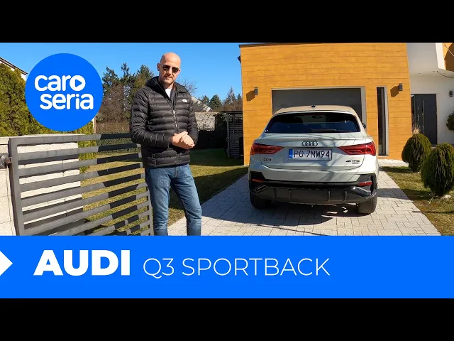 Audi Q3 Sportback, czyli wreszcie będziesz mieć coś twardego (Test PL) | CaroSeria
