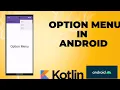 Option Menu in Android using Kotlin Kotlin Android Studio Tutorial - Quick Easy