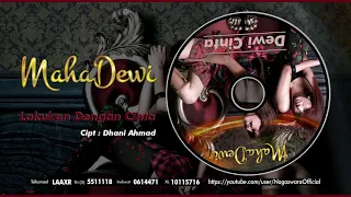 maha dewi lakukan dengan cinta official audio video 