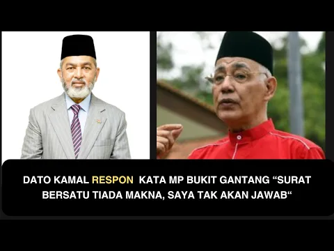 Download MP3 DATO KAMAL RESPON  KATA MP BUKIT GANTANG “SURAT BERSATU TIADA MAKNA, SAYA TAK AKAN JAWAB“