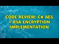 Code Review C AES RSA Encryption Implementation 2 Solutions