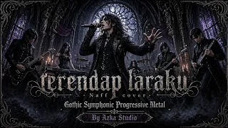 terendap laraku naff cover gothic symphonic progressive metal by azka studio
