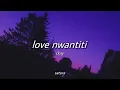 Download Lagu ckay - love nwantiti (slowed + reverb) [with lyrics]