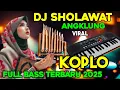 Lagu DJ SHOLAWAT JIBRIL TERBARU PENGOBAT RINDU ~ DJ KOPLO MODERN TERBAIK 2025, Sholawat Penarik Rezeki