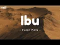 Download Lagu Ibu - Iwan Fals [ Lirik Lagu ]