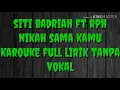 Siti badriah ft RPH / nikah sama kamu / karouke full lirik tanpa vokal