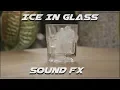 Ice In Glass Sound Effect | Putting Ice Cube In Glass SFX | HD Sound FX