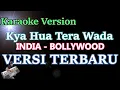 Download Lagu Kya Hua Tera Wada - India [Karaoke] Versi Remix Terbaru