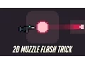 Unity3D Quick Tips 2D Muzzle Flash Trick