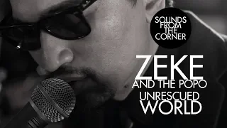 Download Zeke And The Popo - Unrescued World | Sounds From The Corner Session #18 MP3
