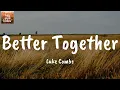 Better Together - Luke Combs (Lyrics)