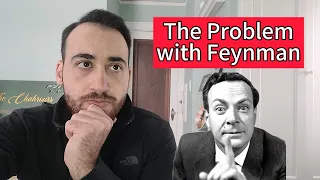 I had a Feynman phase, I'm glad it's over