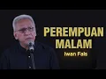 Lagu PEREMPUAN MALAM - IWAN FALS | LIRIK LAGU IWAN FALS FULL ALBUM