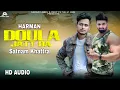 Doula Jatt Da Full Harman Feat. Satnam Khattra | Latest Punjabi Song 2019 | Garari Label Mp3 Song Download