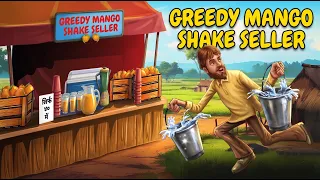 Greedy Mango Shake Seller | LEARN ENGLISH | Best English Stories | Animated Stories | Cartoon |