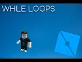 While loops ROBLOX STUDIO CODING TUTORIAL