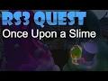 RS3 Quest - Once Upon a Slime