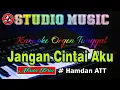 Download Lagu Jangan Cintai Aku - Hamdan ATT || Karaoke Dangdut Orgen Tunggal (Nada Pria)
