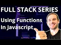 Using Functions in Javascript Beginner s Guide to Full Stack Development