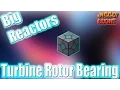 Turbine Rotor Bearing Big Reactors Minecraft Mod Tutorial