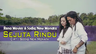 Download SEJUTA RINDU -  (DUET RENSO )RENA MOVIES FEAT SODIQ NEW MONATA ( OFFICIAL MUSIC VIDEO ) MP3