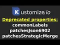 Replace Kustomize commonLabels patchesJson6902 and patchesStrategicMerge