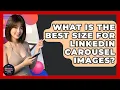 What Is The Best Size For LinkedIn Carousel Images - Graphic Design Nerd