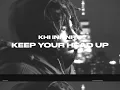 Khi Infinite - Keep Your Head Up (Visualizer 1)
