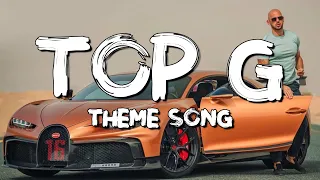TOP G Themes Song Lyrics Andrew Tate S Theme 
