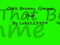 Chris Brown - Gimme That with lyrics