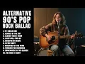 Download Lagu ALTERNATIVE 90’S POP ROCK BALLAD | Emotional \u0026 Nostalgic 90s