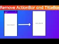 How to remove action bar and title bar in android studio Tech Projects