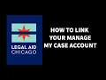 How to Link Your Manage My Case Account in Application for Benefits Eligibility - Legal Aid Chicago