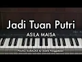 Download Lagu Jadi Tuan Putri - ASILA MAISA | Piano Karaoke by Andre Panggabean