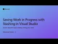 Saving Work in Progress with Stashing in Visual Studio Ep 3 Advanced Series