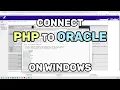 How to Connect PHP to Oracle Database on Windows XAMPP Step-by-Step Guide