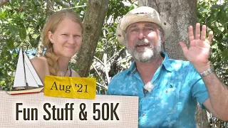 50K & Fun Stuff This Month [Ep 4.08 August 2021]