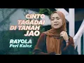 Lagu Rayola \u0026 feri kalex - cinto tagadai di tanah jao[lagu minang terbaru]
