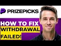 PrizePicks Wit rawal Failed Here s How To Fix It Complete Step-by-Step Guide