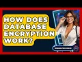How Does Database Encryption Work - Emerging Tech Insider