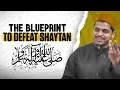 How To Outsmart Shaytan — Practical Tips For Every Muslims