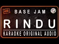 Download Lagu BASE JAM - RINDU - KARAOKE ORIGINAL AUDIO