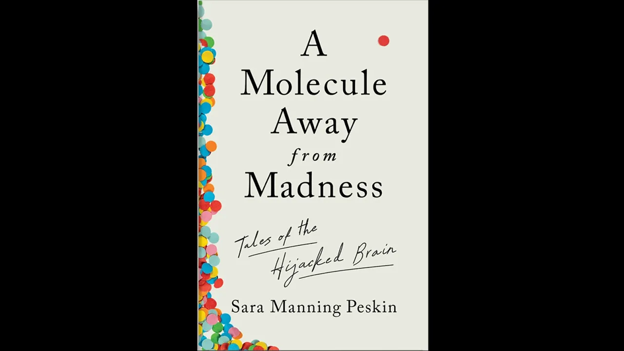 Open Mind:  "A Molecule Away From Madness" with Sara Manning Peskin, MD, MS and Jennifer Kruse, MD