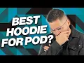 Best Hoodies For Print On Demand Top 6 POD Comparison