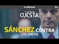 Download Lagu Tertulia de Cuesta: Sánchez carga contra los jueces que \