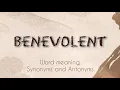 Benevolent Meaning Synonyms Antonyms