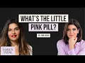 The Little Pink Pill with Dr Somi Javaid Tamsen Fadal