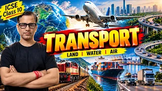 ICSE Class 10 | Transport 🚗✈️ | ICSE Geography 2027 🔥| STaR ICSE | @sirtarunrupani