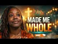 He Made Me Whole